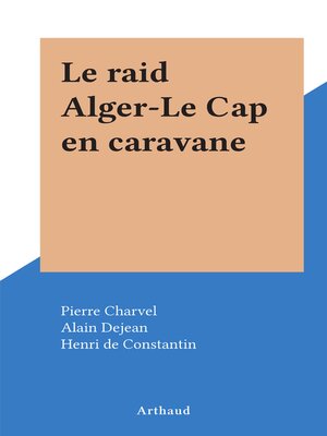 cover image of Le raid Alger-Le Cap en caravane